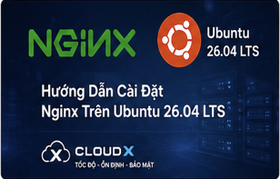 Hướng Dẫn Cài Đặt Nginx Trên Ubuntu 26.04 LTS Chi Tiết Từ A-Z